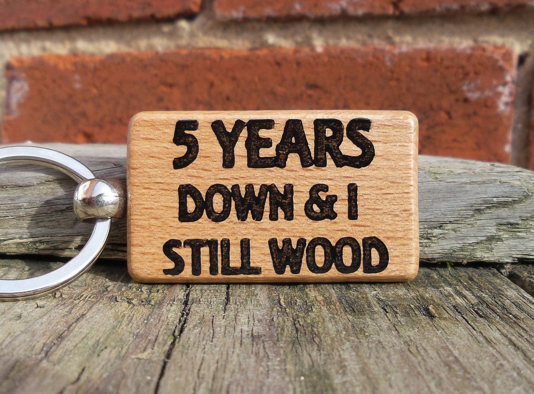 21. "5 Years Down & I Still WOOD" Keychain
