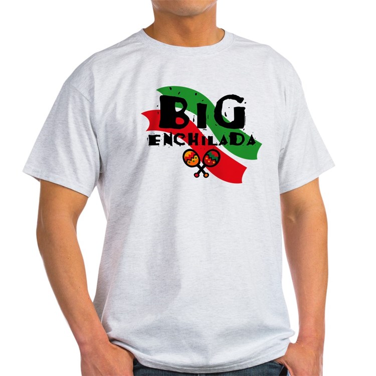 21. "Big Enchilada" Shirt