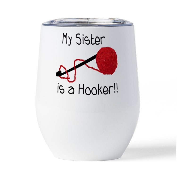 28. "My Sister Is A Hooker!" Insulated Mug